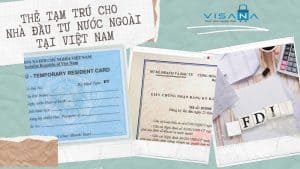 Thẻ tạm trú cho nhà đầu tư nước ngoài tại Việt Nam
